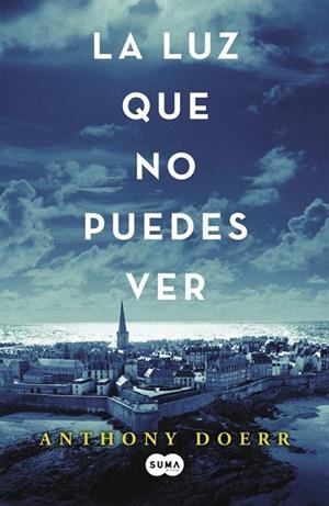 LA LUZ QUE NO PUEDES VER | 9788483657614 | DOERR, ANTHONY | Llibreria Online de Vilafranca del Penedès | Comprar llibres en català