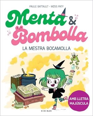 MENTA I BOMBOLLA 3  LA MESTRA BOCAMOLLA | 9788419522054 | BATTAULT, PAULE/MISS PATY | Llibreria L'Odissea - Libreria Online de Vilafranca del Penedès - Comprar libros