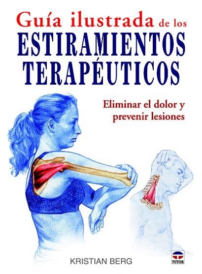 GUIA ILUSTRADA DE LOS ESTIRAMIENTOS TERAPEUTICOS | 9788479028961 | BERG, KRISTIAN | Llibreria Online de Vilafranca del Penedès | Comprar llibres en català