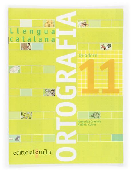 QUADERN D'ORTOGRAFIA 11 LLENGUA CATALANA PRIMARIA | 9788466110983 | CANONGE I BURGUES, MARGARIDA/COLOM I FARRÉ, ANTÒNIA | Llibreria Online de Vilafranca del Penedès | Comprar llibres en català