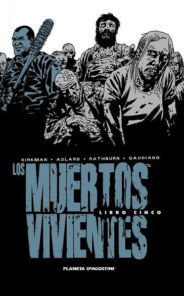 LOS MUERTOS VIVIENTES INTEGRAL 5 | 9788468477701 | KIRMAN / ADLAR / RATHBURN / GAUDIANO | Llibreria L'Odissea - Libreria Online de Vilafranca del Penedès - Comprar libros