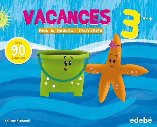 VACANCES 3 AMB LA GALLEDA I L'ESTRELLETA | 9788468311159 | AA. VV. | Llibreria Online de Vilafranca del Penedès | Comprar llibres en català