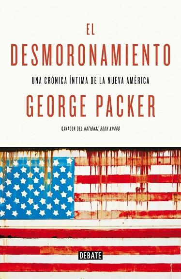 EL DESMORONAMIENTO | 9788499924694 | PACKER, GEORGE | Llibreria Online de Vilafranca del Penedès | Comprar llibres en català