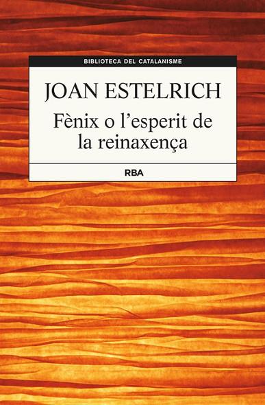 FÈNIX O L'ESPERIT DE LA RENAIXENÇA | 9788482647357 | ESTELRICH I ARTIGUES, JOAN | Llibreria Online de Vilafranca del Penedès | Comprar llibres en català