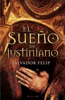 EL SUEÑO DE JUSTINIANO | 9788466645188 | FELIP, SALVADOR | Llibreria Online de Vilafranca del Penedès | Comprar llibres en català