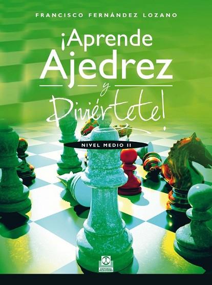 APRENDE AJEDREZ Y DIVIERTETE METODO II | 9788499104263 | FERNÁNDEZ LOZANO, FRANCISCO | Llibreria L'Odissea - Libreria Online de Vilafranca del Penedès - Comprar libros