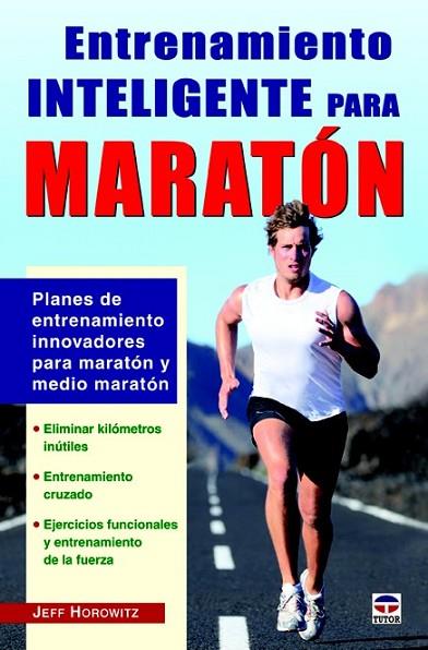 ENTRENAMIENTO INTELIGENTE PARA MARATÓN | 9788479029456 | HOROWITZ, JEFF | Llibreria Online de Vilafranca del Penedès | Comprar llibres en català