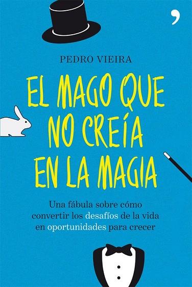 EL MAGO QUE NO CREÍA EN LA MAGIA | 9788499981512 | VIEIRA, PEDRO | Llibreria Online de Vilafranca del Penedès | Comprar llibres en català