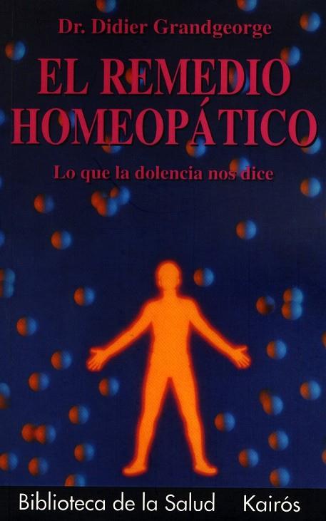 EL REMEDIO HOMEOPATICO | 9788472452923 | GRANDGEORGE, DIDIER | Llibreria Online de Vilafranca del Penedès | Comprar llibres en català