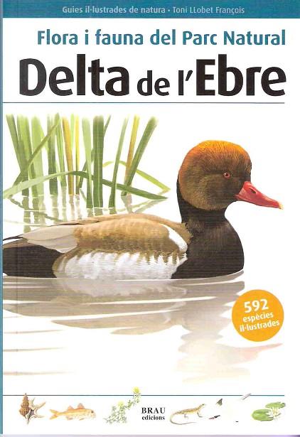 FLORA I FAUNA DELPARC NATURAL DELTA DE L'EBRE | 9788496905467 | LLOBET FRANÇOIS, TONI | Llibreria Online de Vilafranca del Penedès | Comprar llibres en català