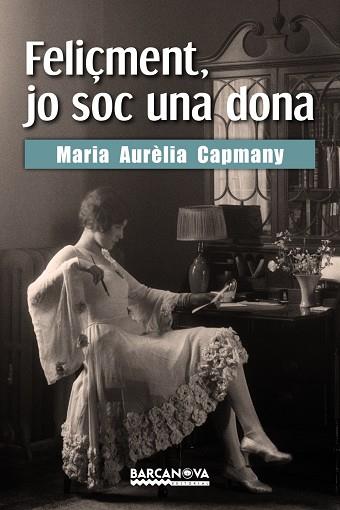 FELIÇMENT JO SOC UNA DONA | 9788448943196 | CAPMANY, MARIA AURÈLIA | Llibreria Online de Vilafranca del Penedès | Comprar llibres en català