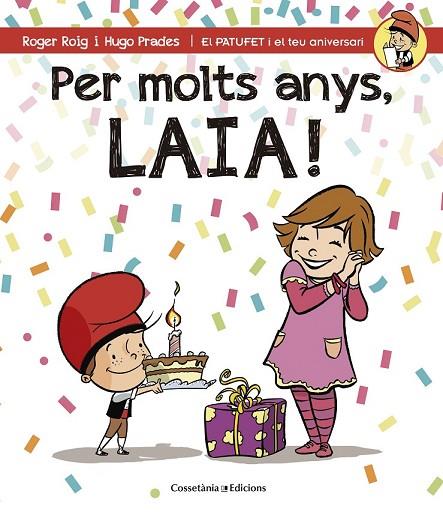 PER MOLTS ANYS, LAIA! | 9788490344415 | ROIG CÉSAR, ROGER | Llibreria Online de Vilafranca del Penedès | Comprar llibres en català