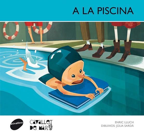 A LA PISCINA | 9788415095583 | ENRIC LLUCH GIRBÉS | Llibreria Online de Vilafranca del Penedès | Comprar llibres en català