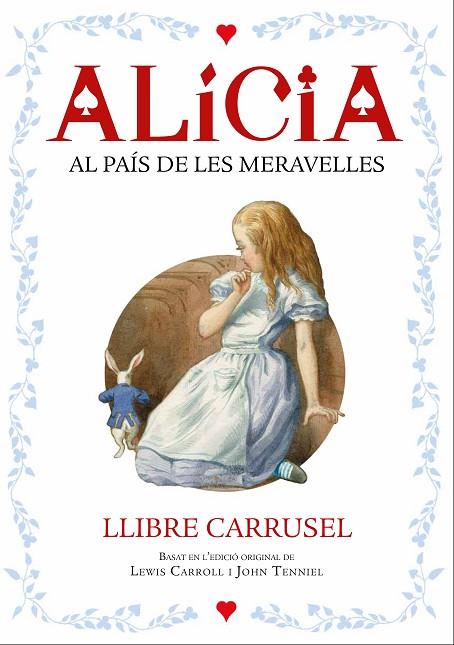 ALÍCIA LLIBRE CARRUSEL | 9788447932696 | CARROLL, LEWIS | Llibreria L'Odissea - Libreria Online de Vilafranca del Penedès - Comprar libros