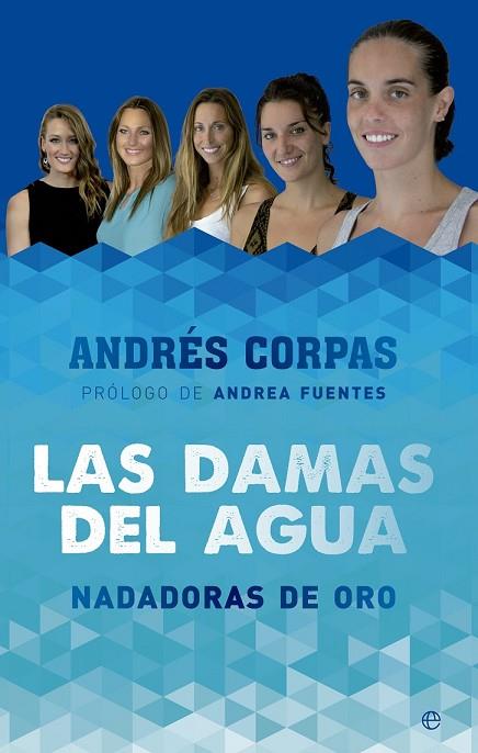 LAS DAMAS DEL AGUA | 9788490603475 | CORPAS, ANDRÉS | Llibreria Online de Vilafranca del Penedès | Comprar llibres en català