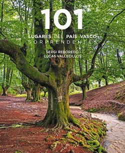 101 DESTINOS DEL PAÍS VASCO SORPRENDENTES | 9788491586913 | REBOREDO MANZANARES, SERGI/VALLECILLOS, LUCAS | Llibreria Online de Vilafranca del Penedès | Comprar llibres en català