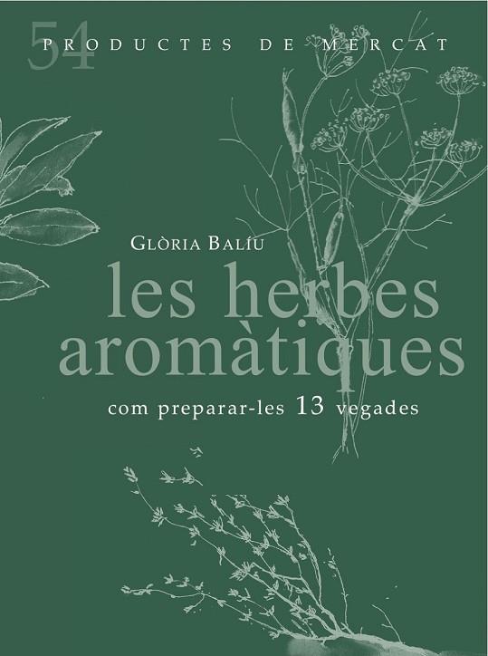 LES HERBES AROMÀTIQUES | 9788494487934 | BALIU I JULIÀ, GLÒRIA | Llibreria Online de Vilafranca del Penedès | Comprar llibres en català