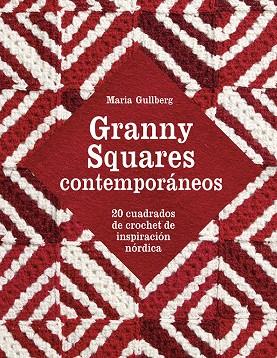 GRANNY SQUARES CONTEMPORÁNEOS | 9788425231001 | GULLBERG, MARIA | Llibreria Online de Vilafranca del Penedès | Comprar llibres en català