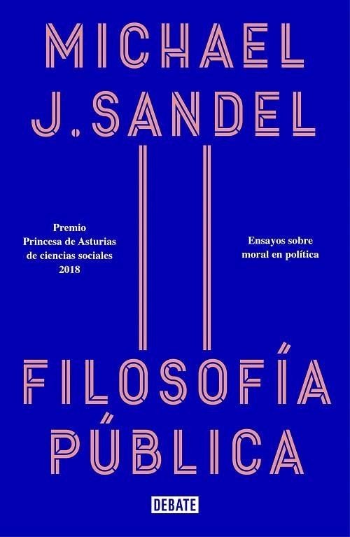 FILOSOFÍA PÚBLICA | 9788418006012 | SANDEL, MICHAEL J. | Llibreria Online de Vilafranca del Penedès | Comprar llibres en català