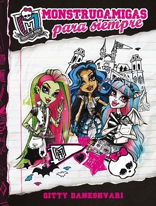 MONSTER HIGH MONSTRUOAMIGAS PARA SIEMPRE | 9788420403571 | DANESHVARI, GITTY | Llibreria Online de Vilafranca del Penedès | Comprar llibres en català