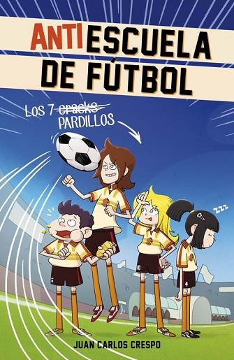 LOS 7 CRACKS ( ANTIESCUELA DE FÚTBOL 1 ) | 9788420488004 | CRESPO, JUAN CARLOS | Llibreria Online de Vilafranca del Penedès | Comprar llibres en català