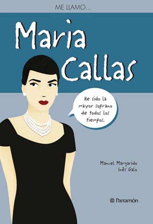 ME LLAMO  MARIA CALLAS | 9788434240537 | MARGARIDO, MANUEL / INÊS GALO | Llibreria L'Odissea - Libreria Online de Vilafranca del Penedès - Comprar libros