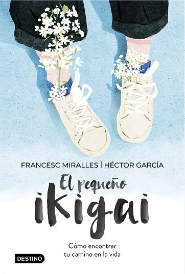 EL PEQUEÑO IKIGAI | 9788408238997 | MIRALLES, FRANCESC/GARCÍA, HÉCTOR | Llibreria Online de Vilafranca del Penedès | Comprar llibres en català