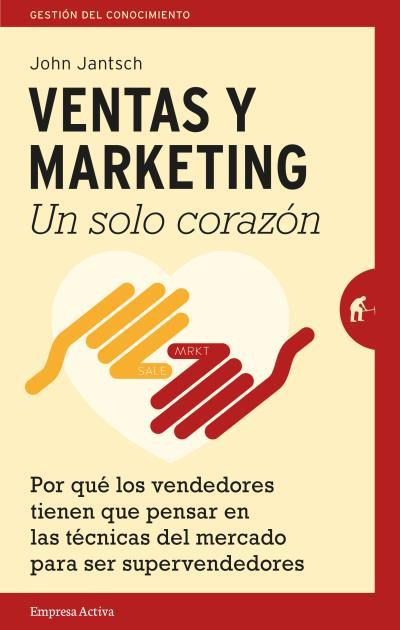 VENTAS Y MARKETING UN SOLO CORAZÓN | 9788492921447 | JANTSCH, JOHN | Llibreria Online de Vilafranca del Penedès | Comprar llibres en català