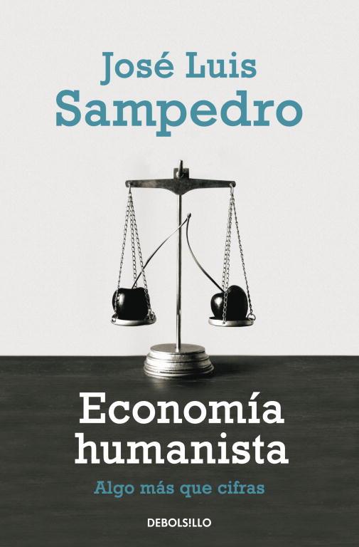 ECONOMIA HUMANISTA ALGO MAS QUE CIFRAS | 9788499081786 | SAMPEDRO, JOSE LUIS | Llibreria Online de Vilafranca del Penedès | Comprar llibres en català