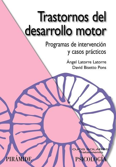 TRASTORNOS DEL DESARROLLO DEL MOTOR | 9788436823363 | LATORRE, A. | Llibreria L'Odissea - Libreria Online de Vilafranca del Penedès - Comprar libros