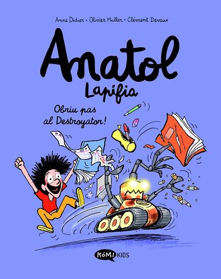 ANATOL LAPIFIA 7 OBRIU PAS AL DESTROYATOR ! | 9788419183545 | DIDIER, ANNE/MULLER, OLIVIER/DEVAUX, CLÉMENT | Llibreria L'Odissea - Libreria Online de Vilafranca del Penedès - Comprar libros