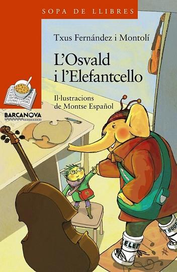 L'OSVALD I L'ELEFANTCELLO | 9788448929077 | FERNÁNDEZ I MONTOLÍ, TXUS | Llibreria Online de Vilafranca del Penedès | Comprar llibres en català