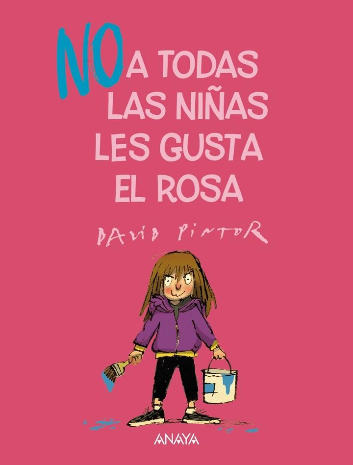 ( NO ) A TODAS LAS NIÑAS LES GUSTA EL ROSA | 9788469891056 | PINTOR, DAVID | Llibreria L'Odissea - Libreria Online de Vilafranca del Penedès - Comprar libros