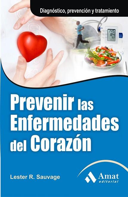 PREVENIR LAS ENFERMEDADES DEL CORAZON | 9788497354004 | R. SAUVAGE, LESTER | Llibreria L'Odissea - Libreria Online de Vilafranca del Penedès - Comprar libros