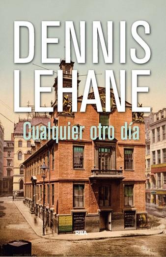 CUALQUIER OTRO DÍA | 9788490564028 | LEHANE , DENNIS | Llibreria L'Odissea - Libreria Online de Vilafranca del Penedès - Comprar libros