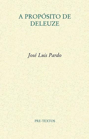 A PROPÓSITO DE DELEUZE | 9788415894322 | PARDO TORÍO, JOSÉ LUIS | Llibreria L'Odissea - Libreria Online de Vilafranca del Penedès - Comprar libros