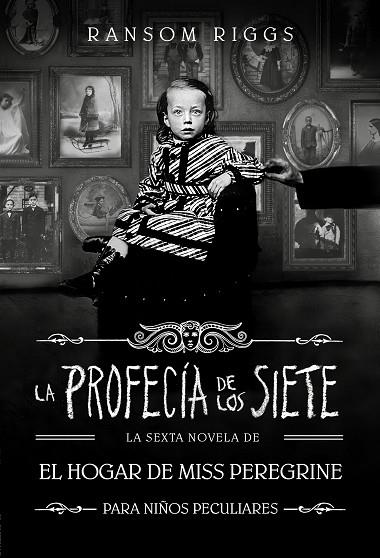 LA PROFECÍA DE LOS SIETE ( EL HOGAR DE MISS PEREGRINE PARA NIÑOS PECULIARES 6 ) | 9788410190559 | RIGGS, RANSOM | Llibreria Online de Vilafranca del Penedès | Comprar llibres en català