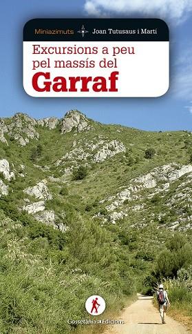 EXCURSIONS A PEU PEL MASSÍS DEL GARRAF | 9788490344637 | TUTUSAUS I MARTÍ, JOAN | Llibreria Online de Vilafranca del Penedès | Comprar llibres en català