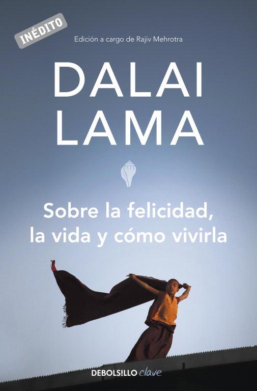 SOBRE LA FELICIDAD LA VIDA Y COMO VIVIRLA | 9788499082752 | LAMA, DALAI | Llibreria Online de Vilafranca del Penedès | Comprar llibres en català