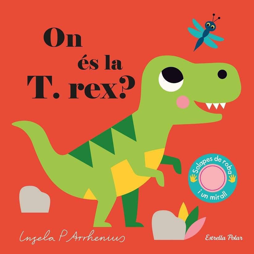 ON ÉS LA T. REX? | 9788418135583 | ARRHENIUS, INGELA P. | Llibreria L'Odissea - Libreria Online de Vilafranca del Penedès - Comprar libros