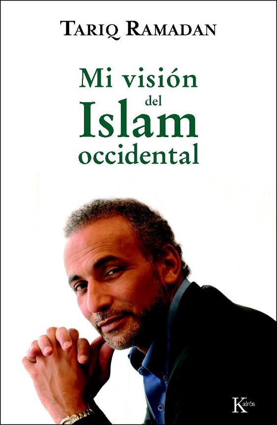 MI VISION DEL ISLAM OCCIDENTAL | 9788472457201 | RAMADAN, TARIQ | Llibreria Online de Vilafranca del Penedès | Comprar llibres en català