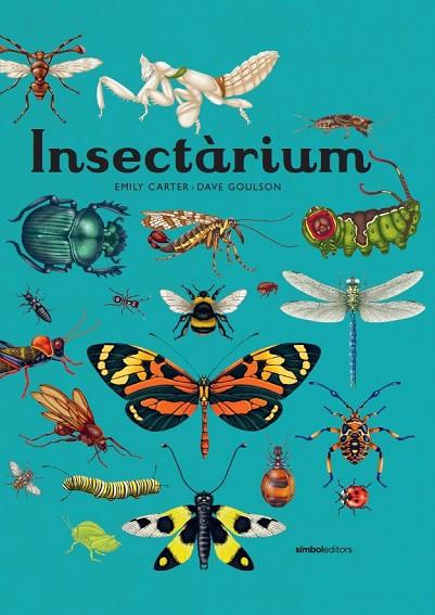 INSECTÀRIUM | 9788418696404 | GOULSON, DAVE/CARTER, EMILY | Llibreria Online de Vilafranca del Penedès | Comprar llibres en català