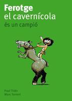 FEROTGE EL CAVERNICOLA ES UN CAMPIO | 9788424633394 | THIES, PAUL I TORRENT, MARC | Llibreria Online de Vilafranca del Penedès | Comprar llibres en català