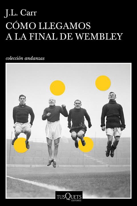 CÓMO LLEGAMOS A LA FINAL DE WEMBLEY | 9788490664803 | CARR, JOSEPH LLOYD | Llibreria Online de Vilafranca del Penedès | Comprar llibres en català