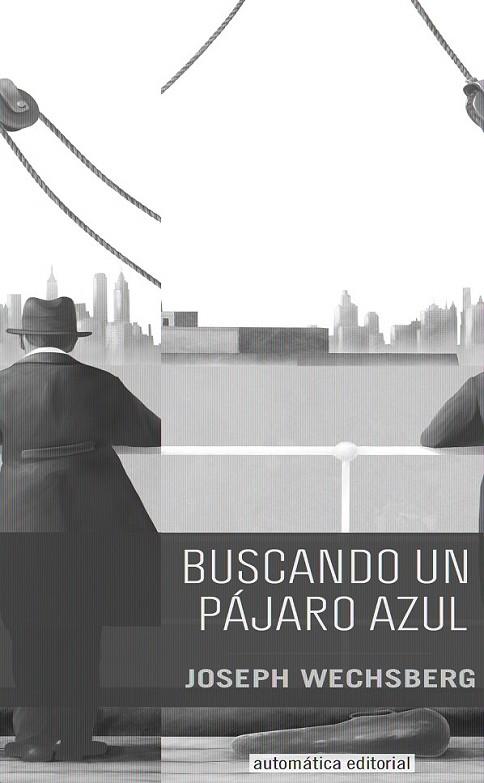 BUSCANDO UN PÁJARO AZUL | 9788415509165 | WECHSBERG, JOSEPH | Llibreria Online de Vilafranca del Penedès | Comprar llibres en català