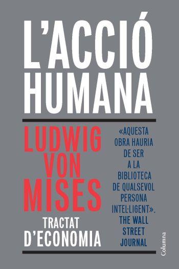 L'ACCIO HUMANA | 9788466411813 | VON MISES, LUDWIG | Llibreria Online de Vilafranca del Penedès | Comprar llibres en català