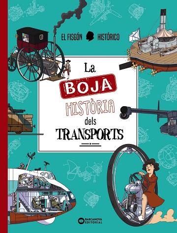 LA BOJA HISTÒRIA DELS TRANSPORTS | 9788448962968 | EL FISGÓN HISTÓRICO | Llibreria Online de Vilafranca del Penedès | Comprar llibres en català