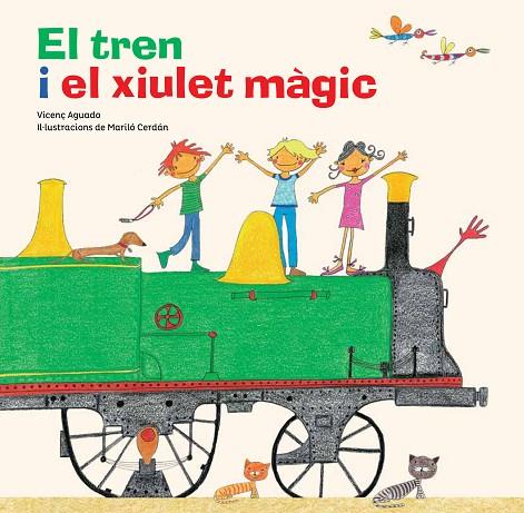 EL TREN I EL XIULET MÀGIC | 9788494506840 | AGUADO I CUDOLÀ, VICENÇ | Llibreria Online de Vilafranca del Penedès | Comprar llibres en català