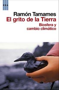 EL GRITO DE LA TIERRA BIOSFERA Y CAMBIO CLIMATICO | 9788498678550 | TAMAMES, RAMON | Llibreria Online de Vilafranca del Penedès | Comprar llibres en català