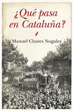 ¿QUÉ PASA EN CATALUÑA? | 9788415828662 | CHAVEZ NOGALES, MANUEL | Llibreria Online de Vilafranca del Penedès | Comprar llibres en català